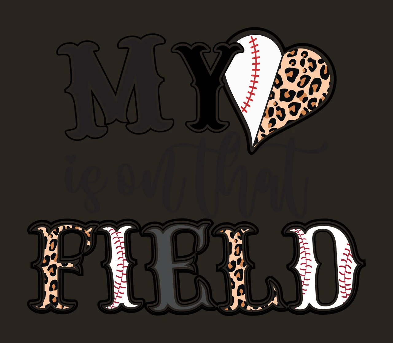 MY is on that FIELD Baseball quote Design with serif text, script text, heart icon and leopard print in black, white and red contrast preview thumbnail