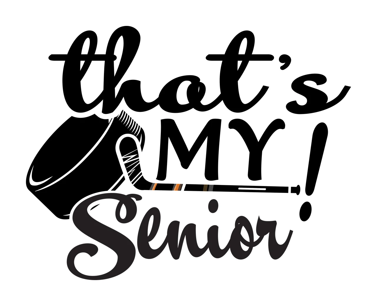 Hockey That S My Senior Puck Stick ice sports graphic black
