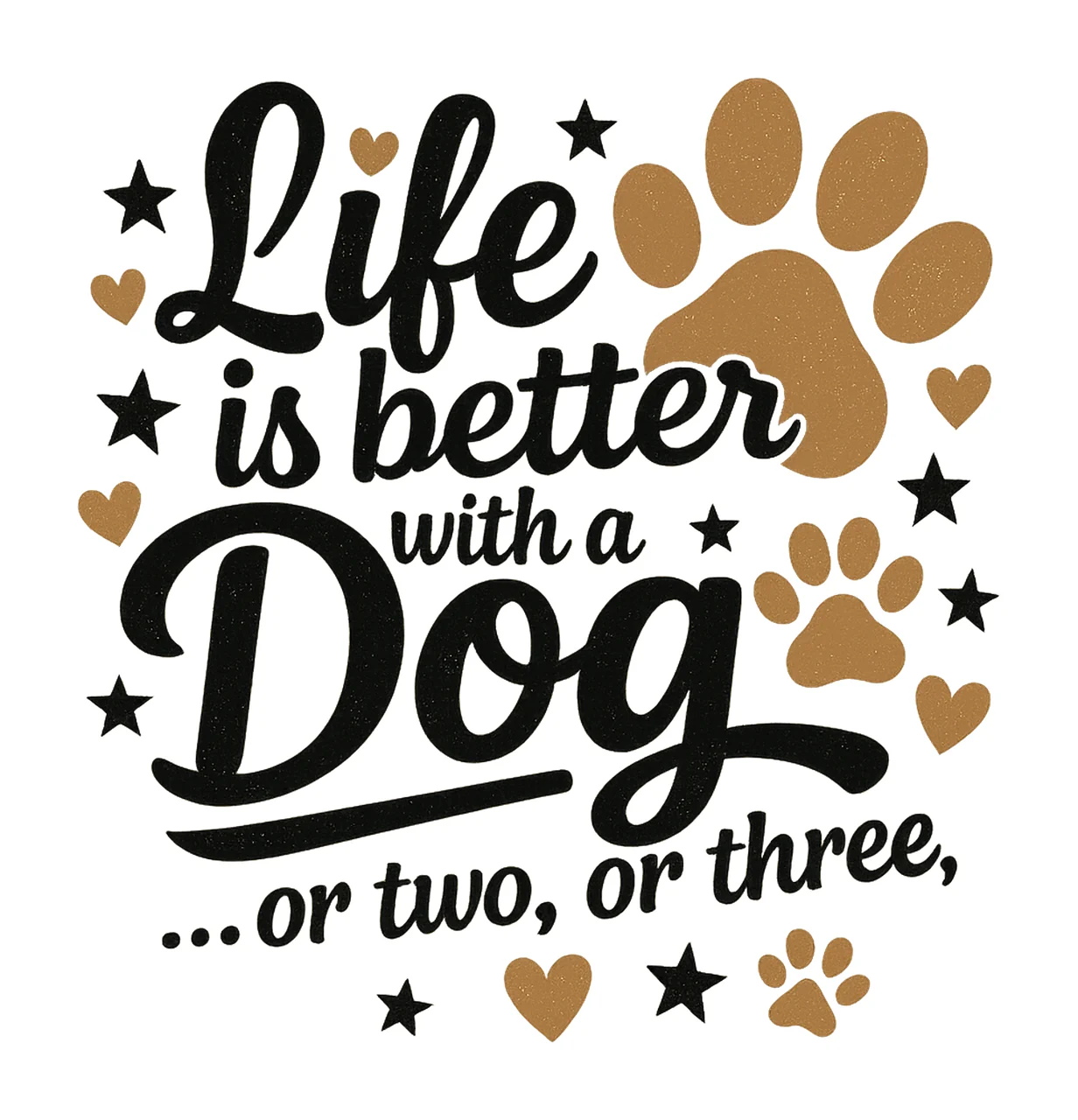 Funny Dog Lover Life is Better with Dog Paw Print Design Dog
