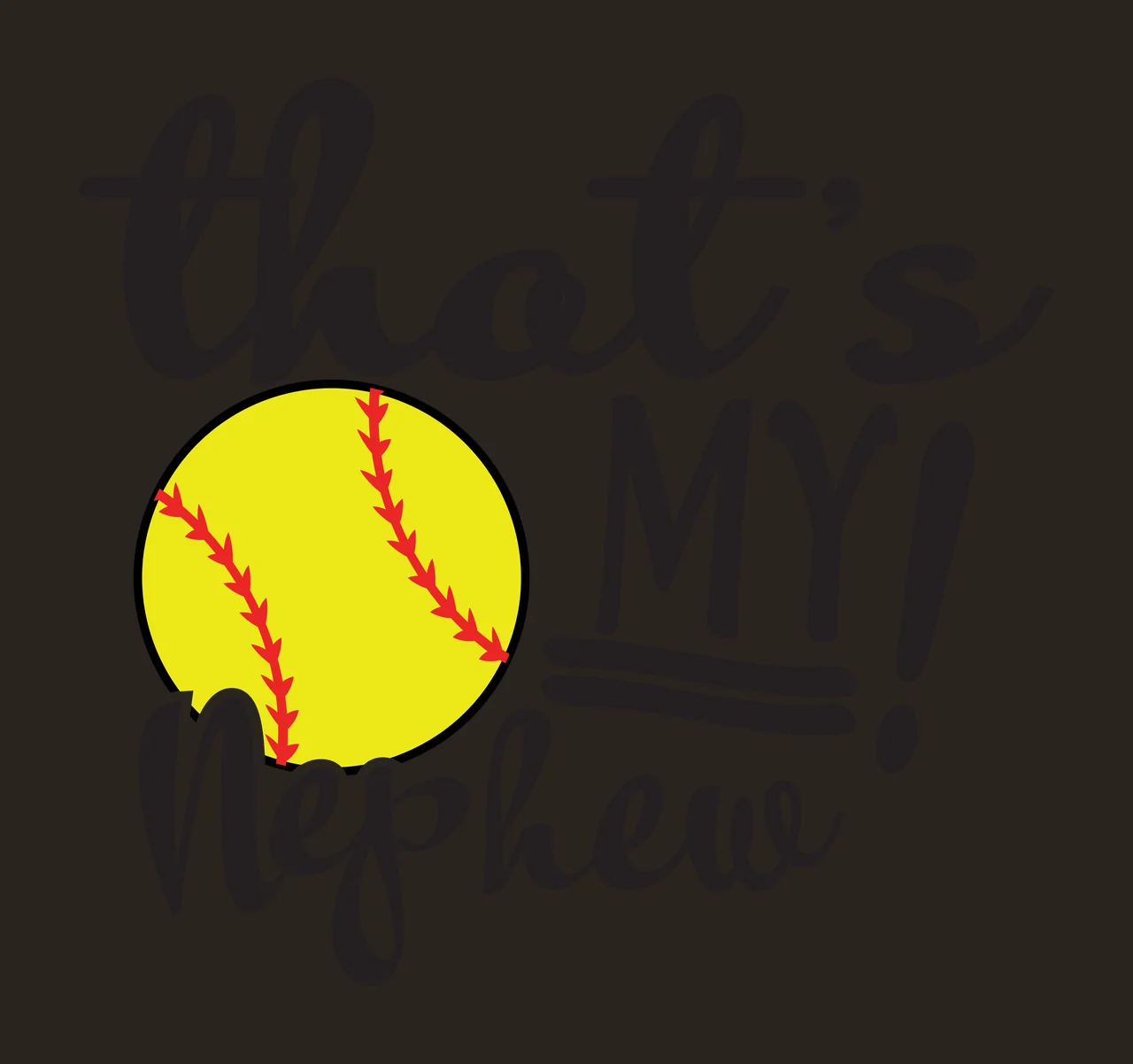 That's MY! Nephew softball family typography design with yellow softball, red stitching, cursive text and block text in black contrast preview thumbnail