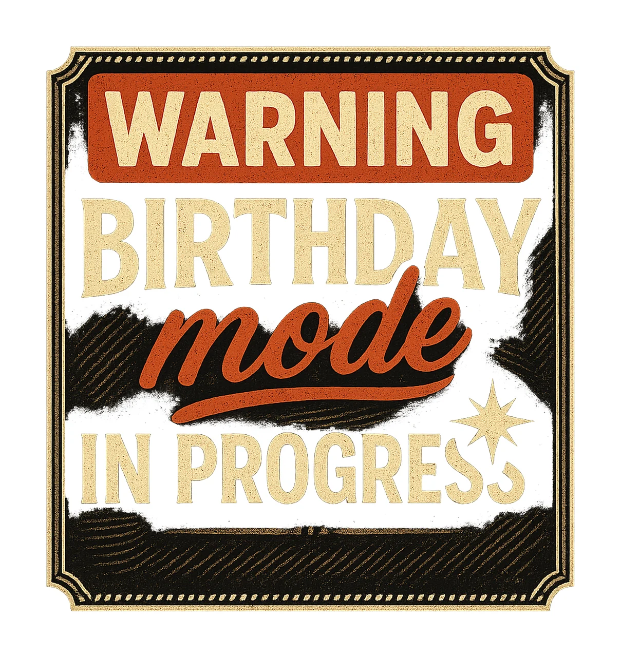 Funny Birthday Warning Birthday Behavior in Progress