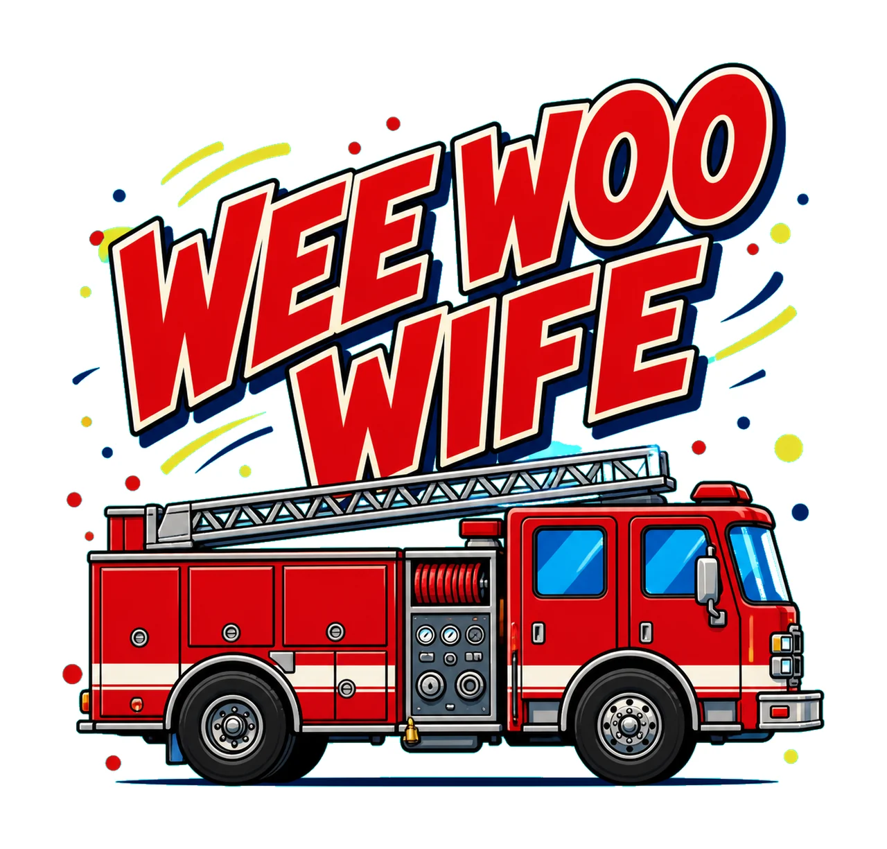 Wee Woo Wife Firefighter Wife Sublimation Design Side View