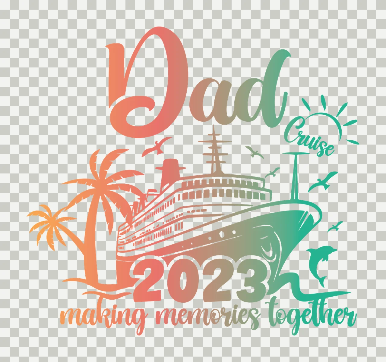Dad 2023 Making Memories Together Cruise ship illustration transparency and detail preview thumbnail