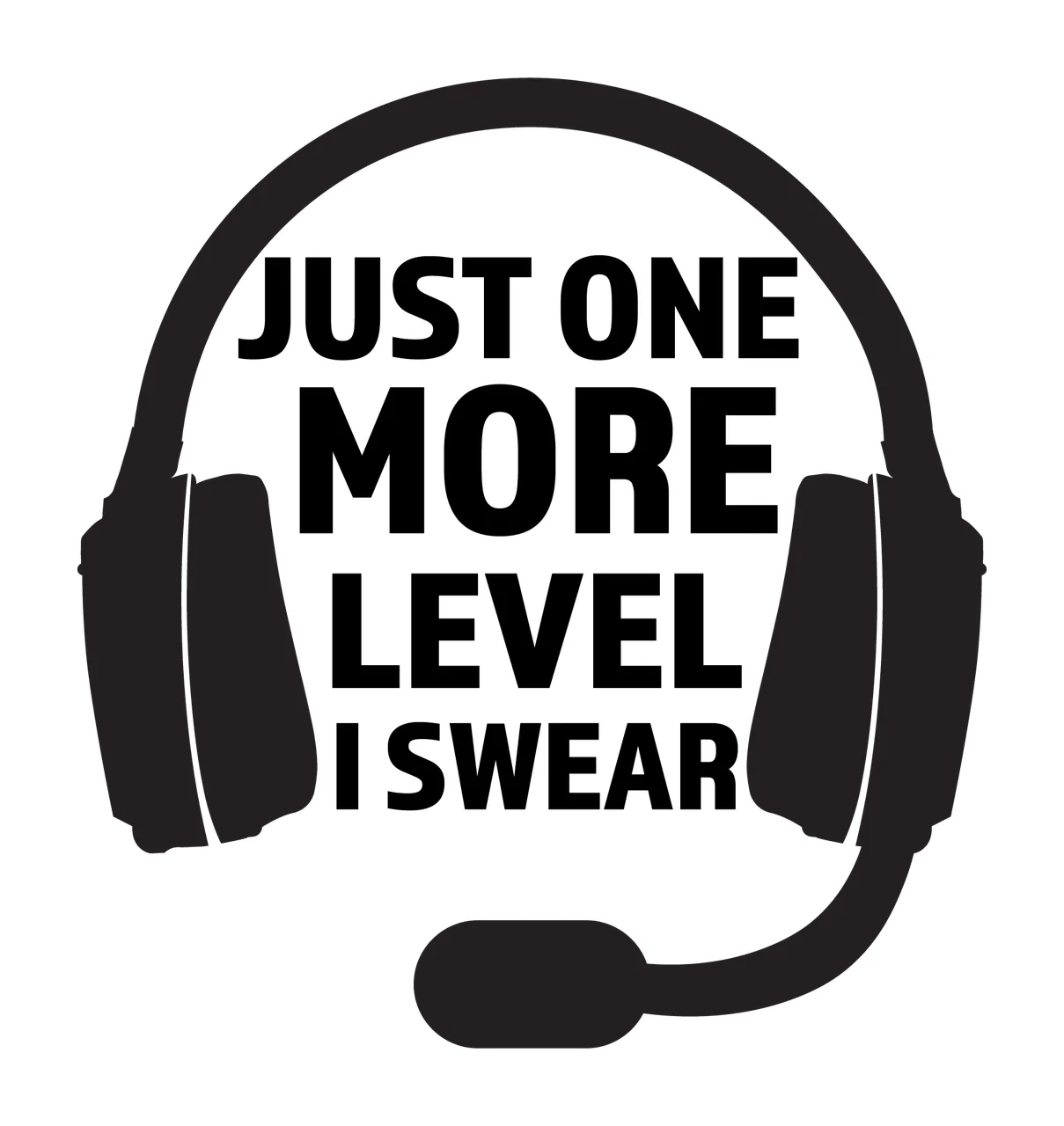 Just One More Level I Swear Headphones microphone black white