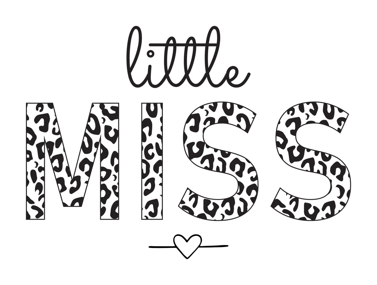 Little MISS Typography Design with cursive text, leopard print lettering, heart symbol and horizontal lines in black and white