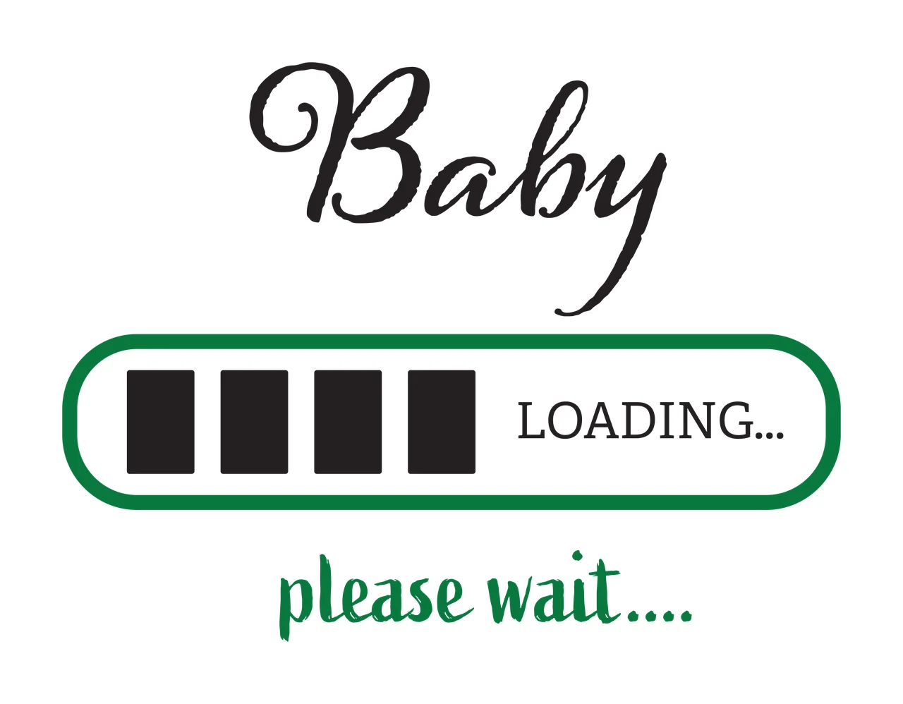 Baby LOADING... please wait.... pregnancy announcement Design with cursive typography, rounded loading bar, progress blocks and decorative text in green, black and white