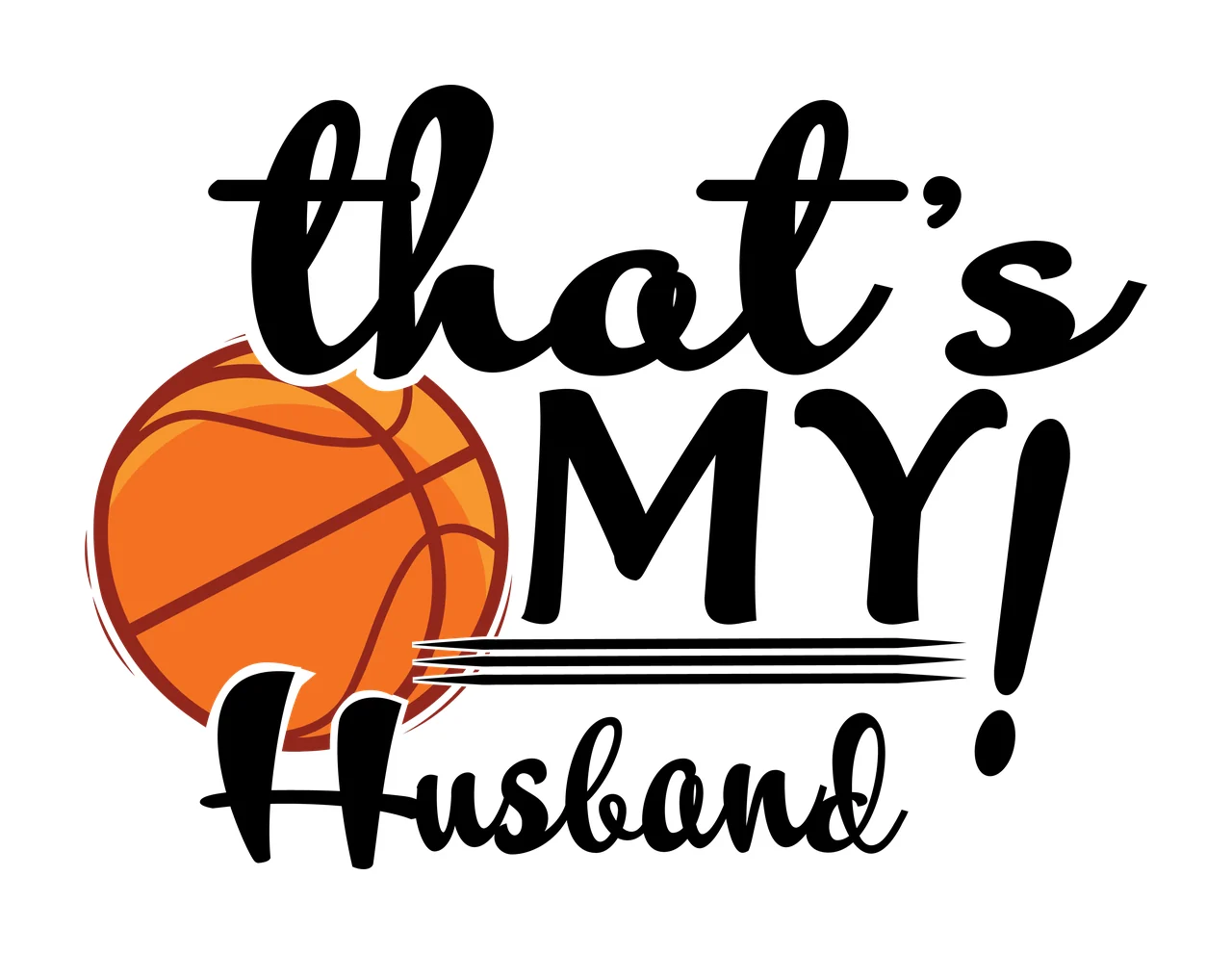 Basketball That S My Husband Typography Graphic and text bold