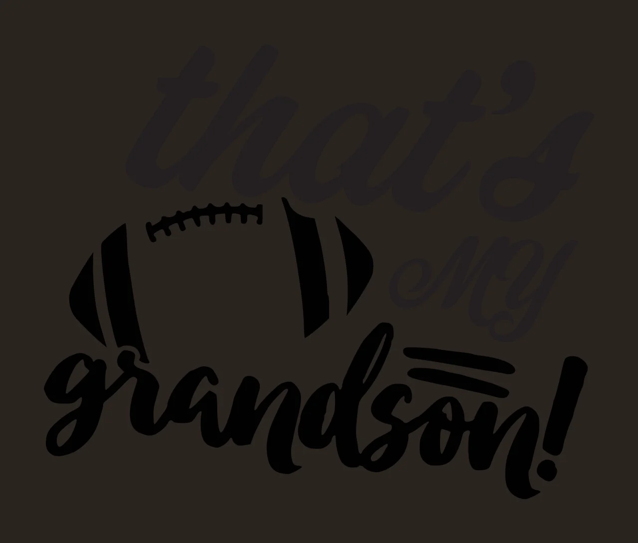 That's my grandson! Typography Design with script text, football silhouette, laces and stripes in black and white contrast preview thumbnail