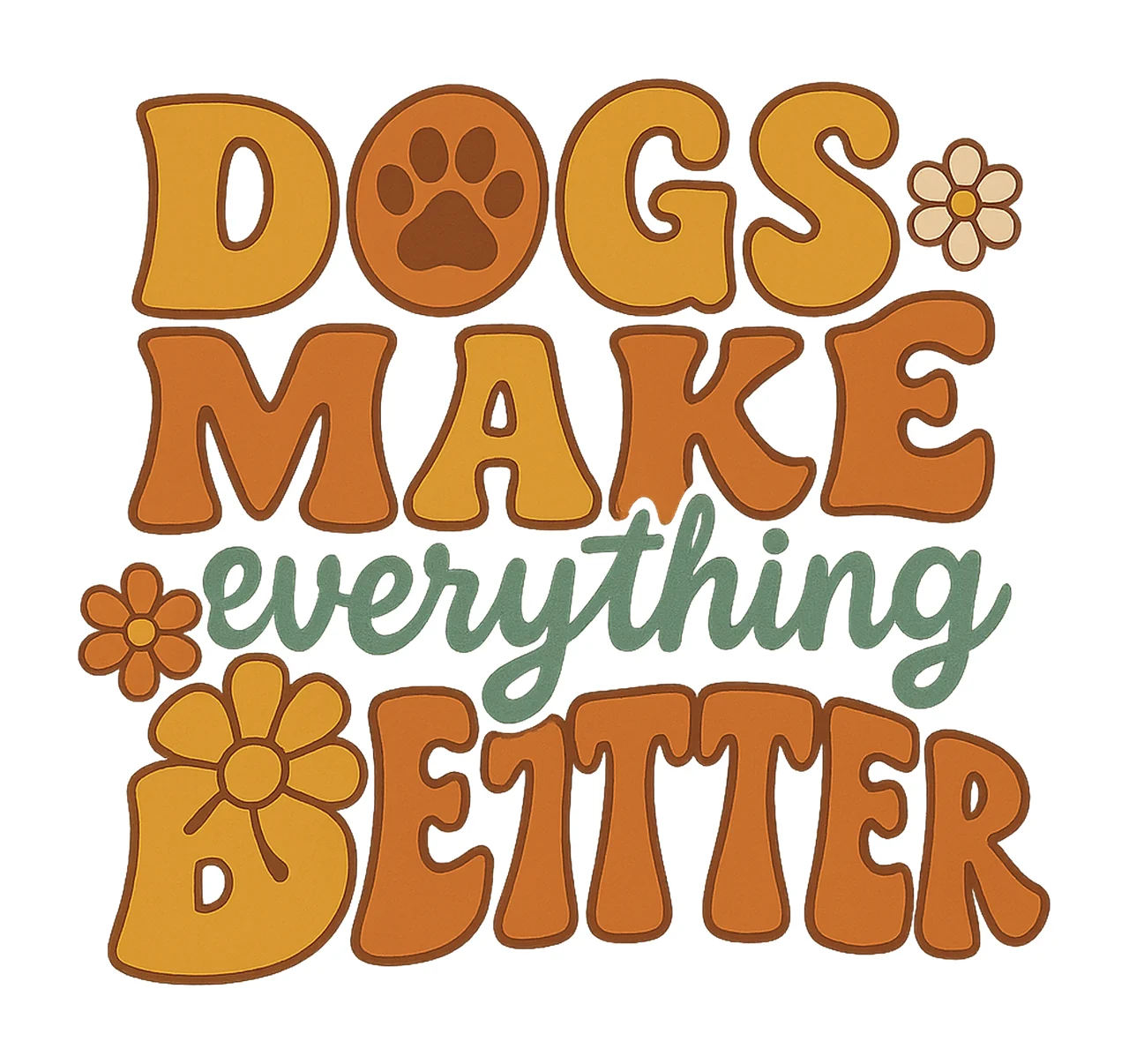 Dogs Make Everything Better Womens Dog Shirt Design Dog Mom