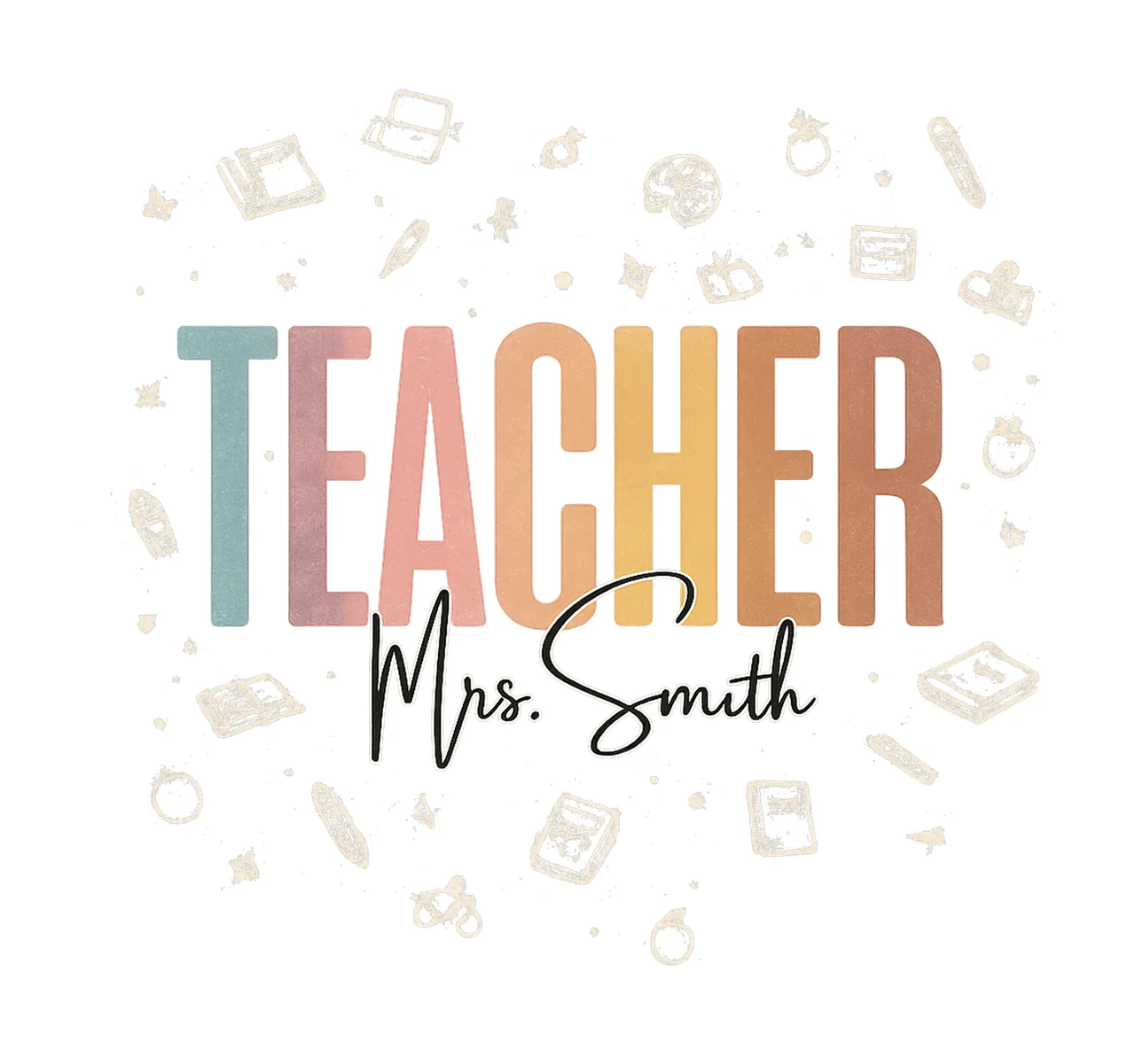 Teacher Mrs Smith Text With In Pastel cursive script school