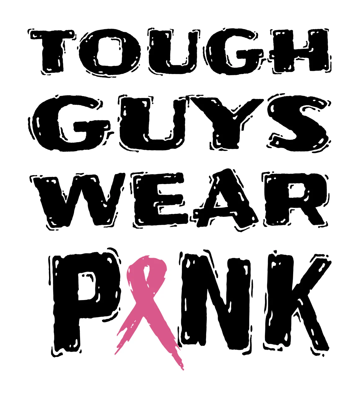 Tough Guys Wear Pink Lettering typography words ribbon distressed