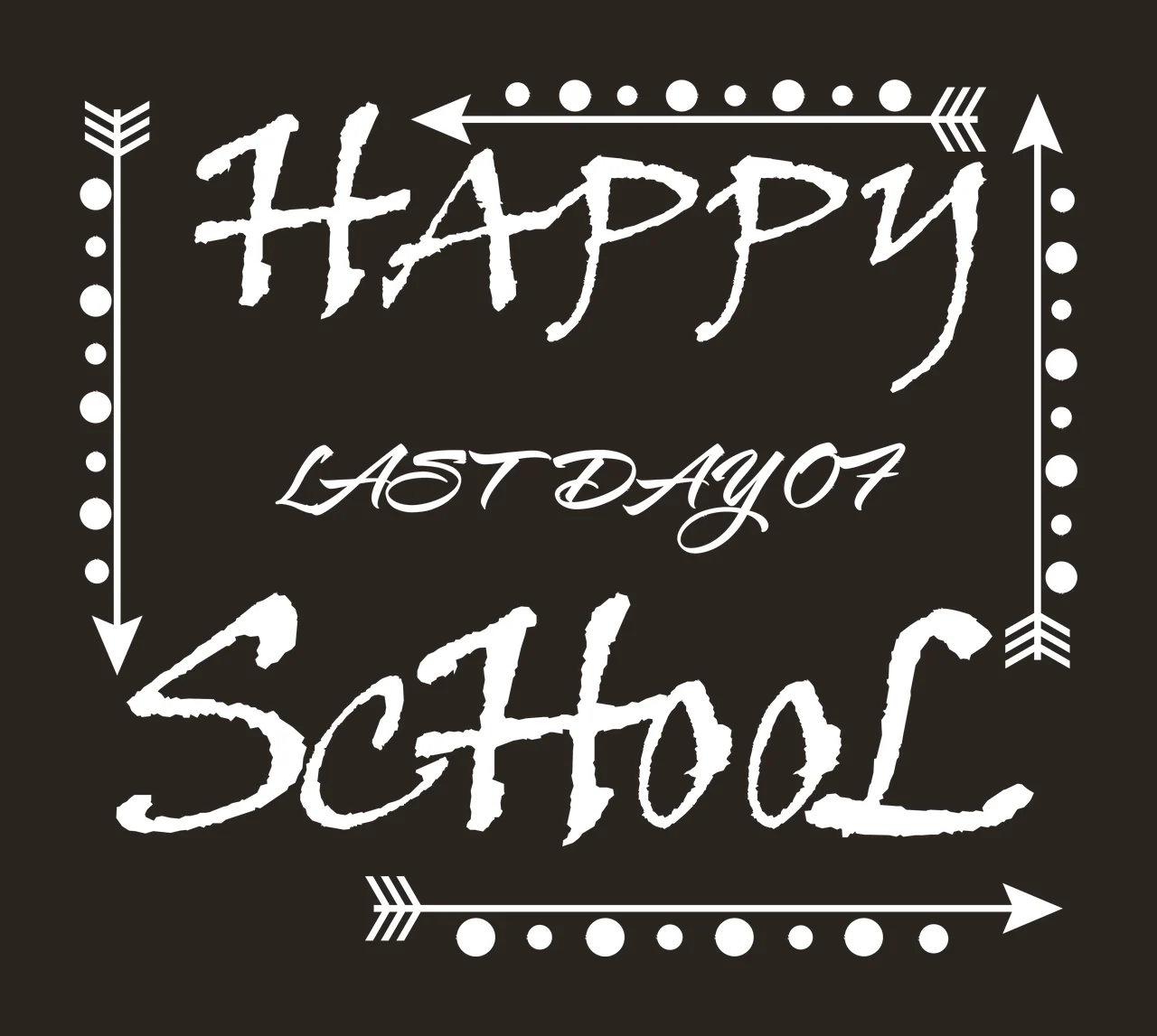 Happy Last Day Of School Sign framing arrow dot black white contrast preview thumbnail