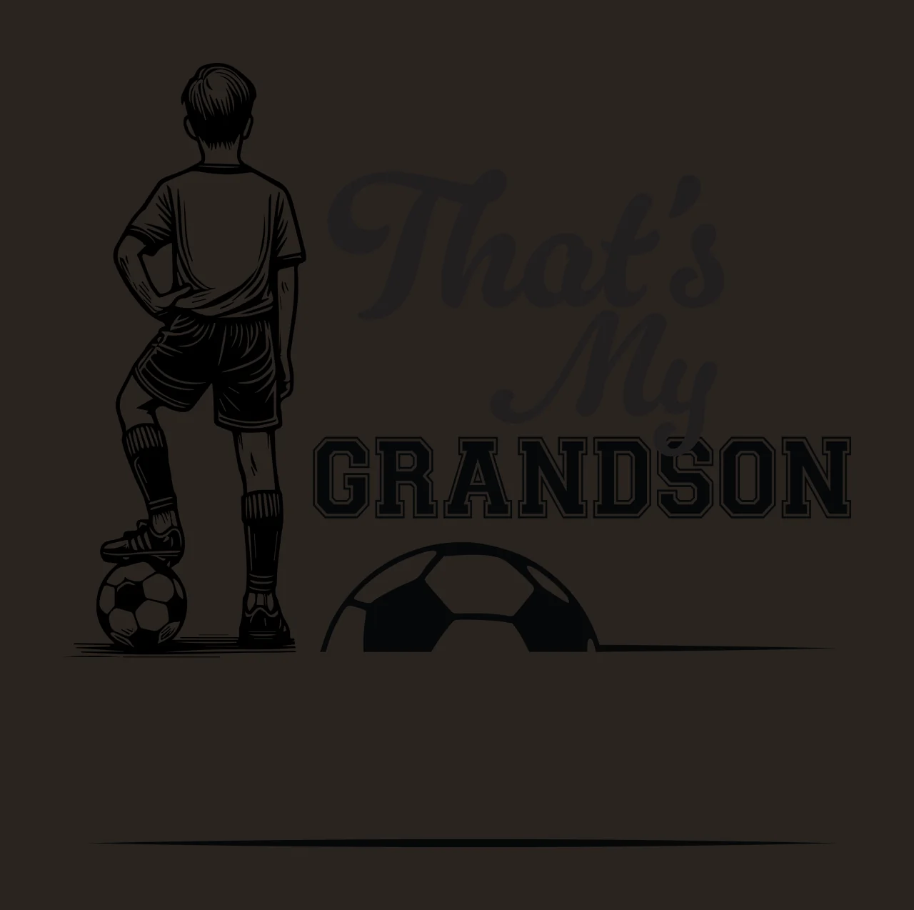 That S My Grandson Soccer Graphic player standing with foot on ball contrast preview thumbnail
