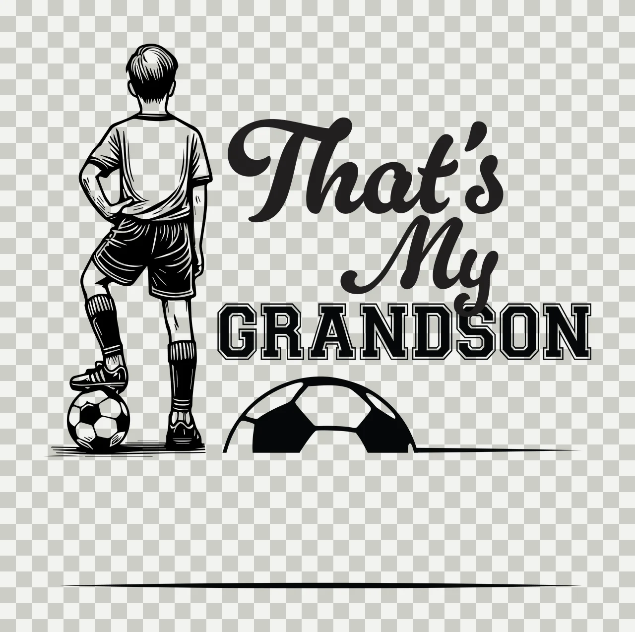 That S My Grandson Soccer Graphic player standing with foot on ball transparency and detail preview thumbnail