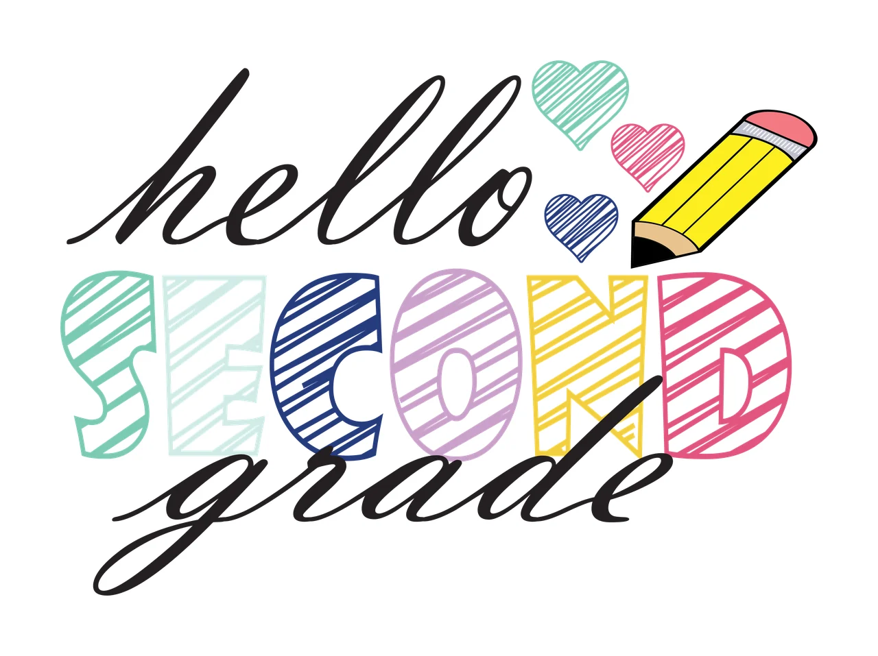 School Grade Hello Hello Second Grade Text and pencil hearts