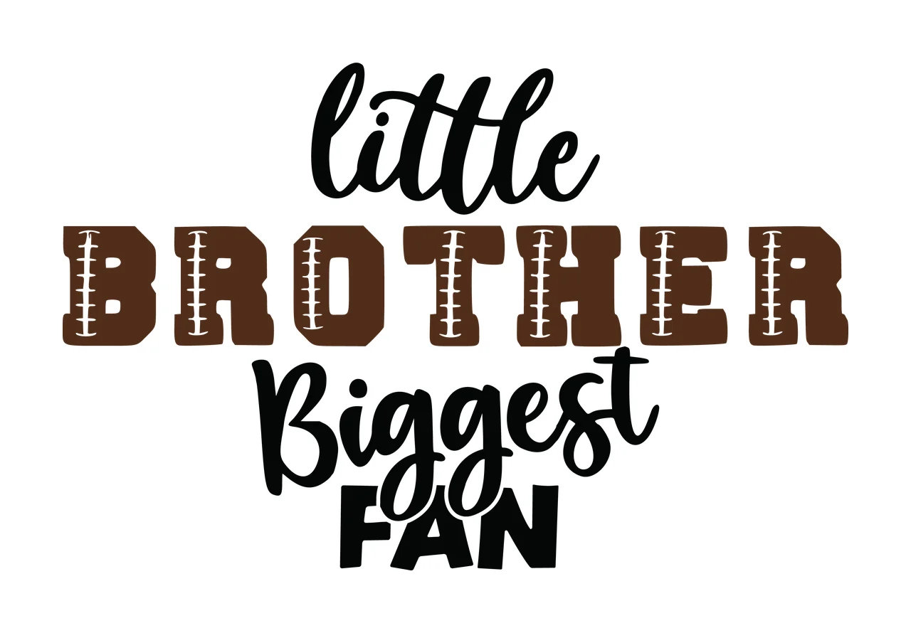 Little Brother Biggest Fan Sports Text reading pattern typography