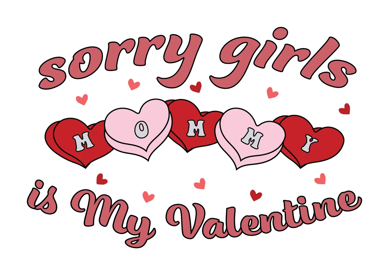 Sorry Girls Is My Valentine Text with hearts declaring calligraphy