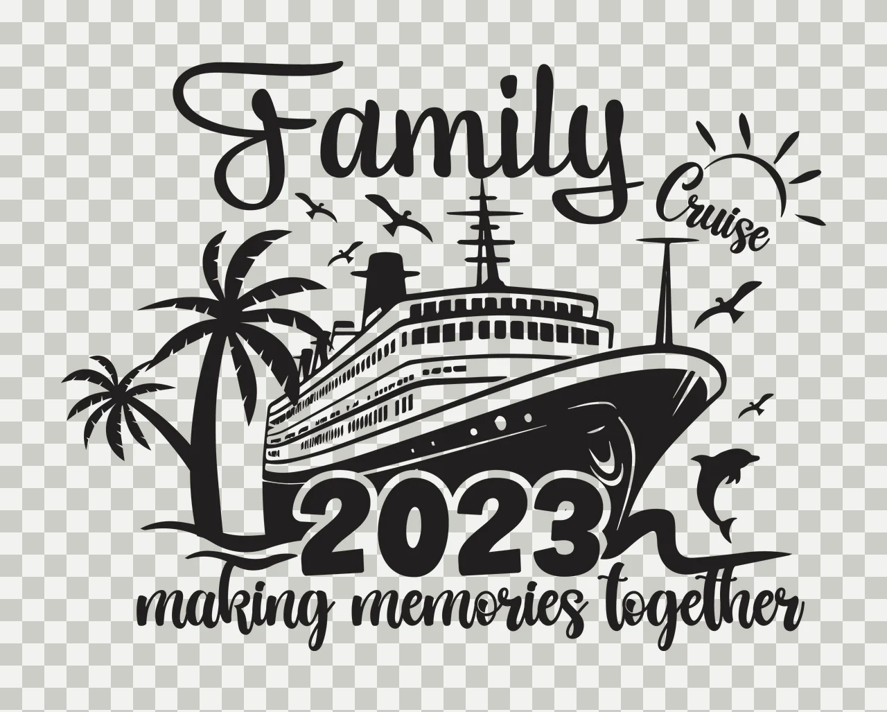 Ship Family Family Cruise 2023 Making Memories Together sailing transparency and detail preview thumbnail