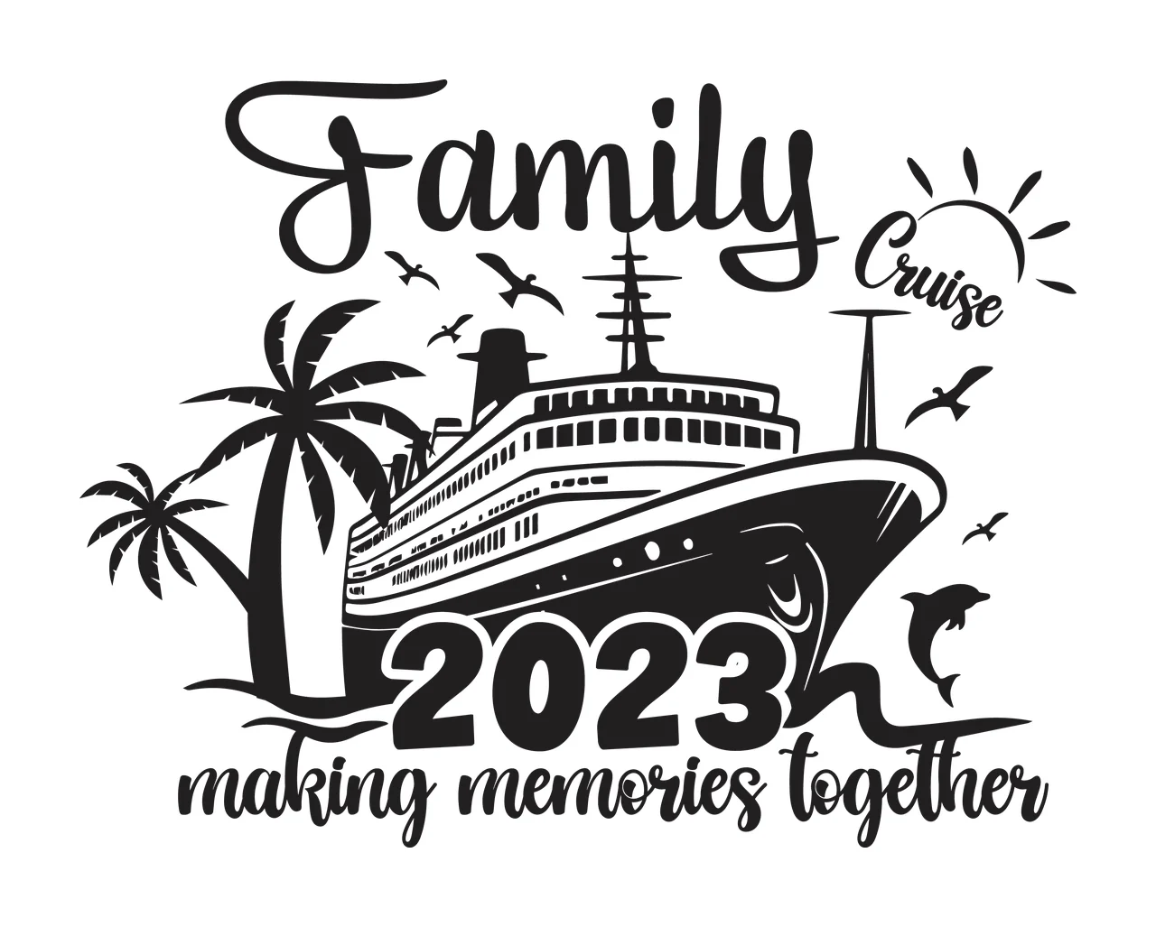 Ship Family Family Cruise 2023 Making Memories Together sailing