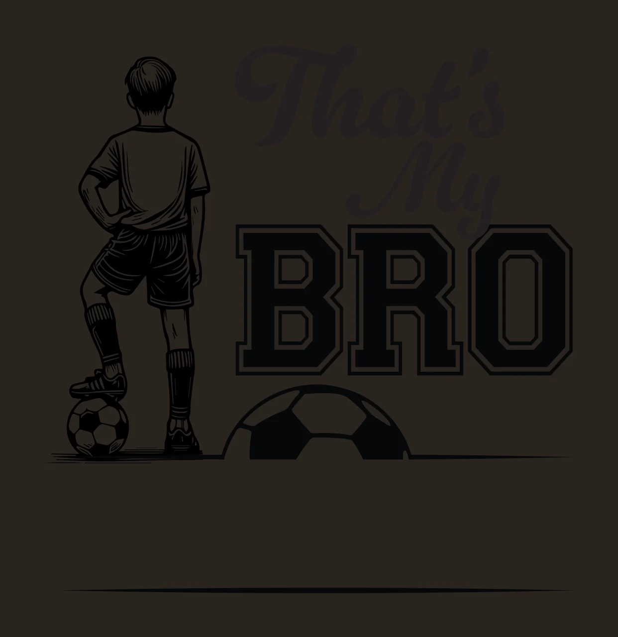 That S My Bro Soccer Graphic player standing ball shorts socks contrast preview thumbnail