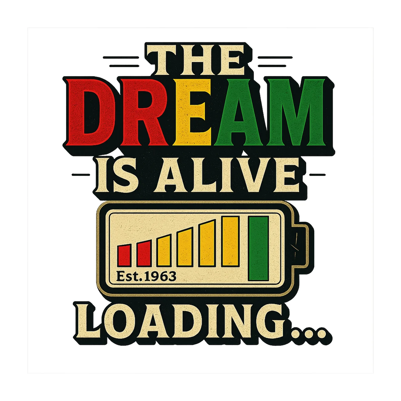 The Dream Is Still Loading Black History Sublimation Design