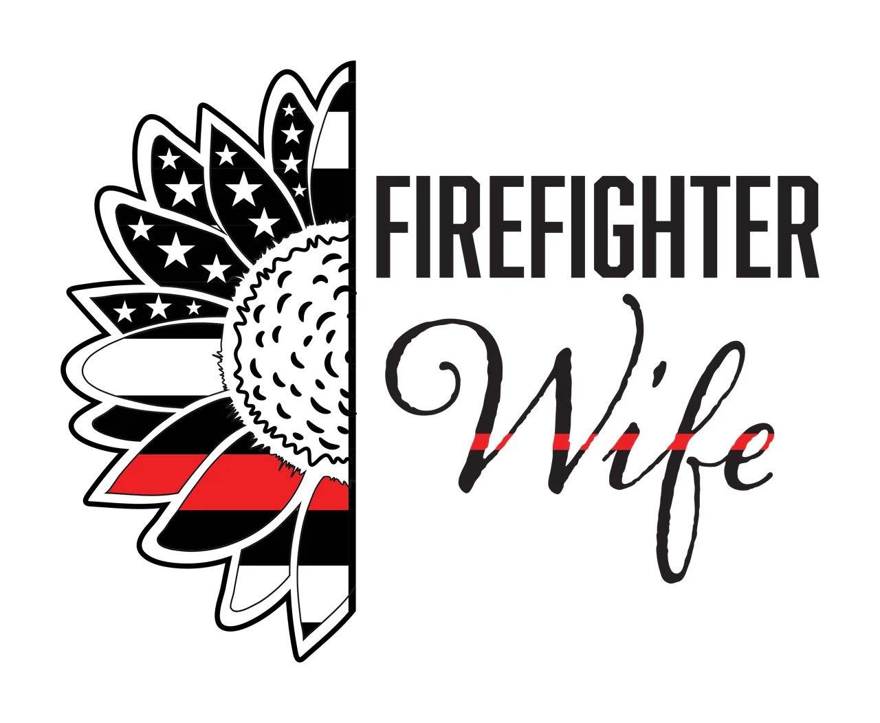 FIREFIGHTER Wife half sunflower and typography with stars and stripes pattern, thin red line, sans-serif text and script text in black and white
