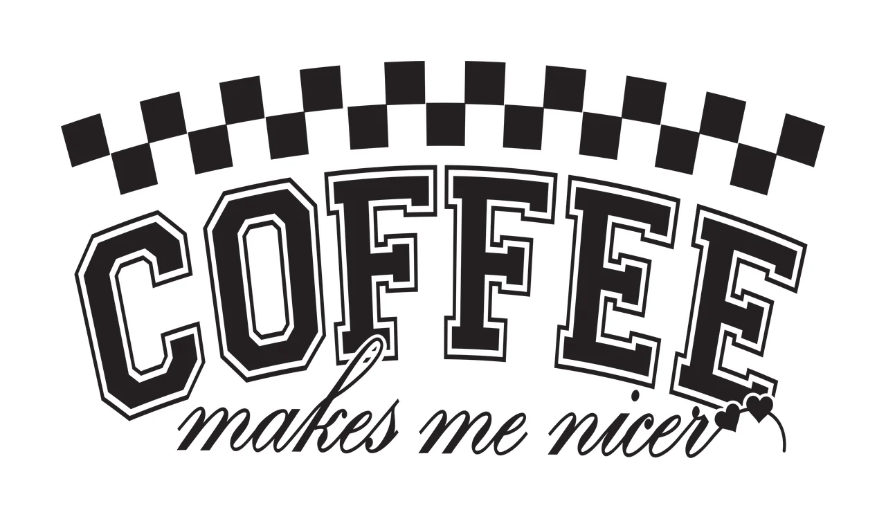 Coffee Makes Me Nicer Typography Design checkerboard pattern