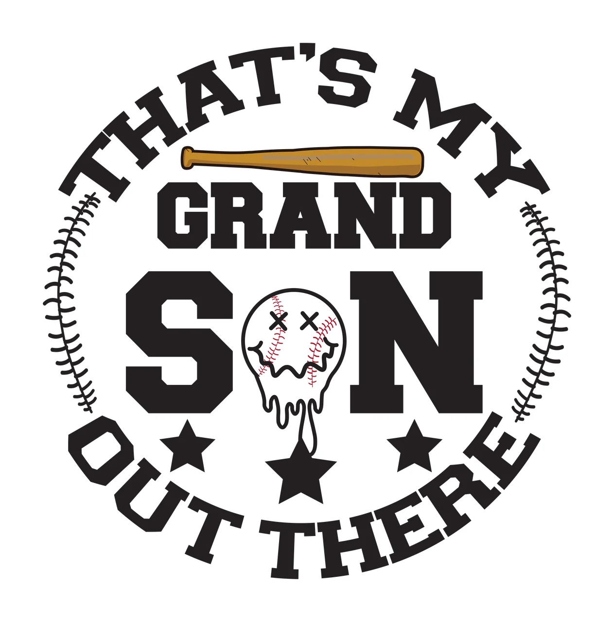 THAT'S MY GRAND SON OUT THERE baseball typography Design with baseball bat, melting baseball face, stars and baseball seams in black, brown and white