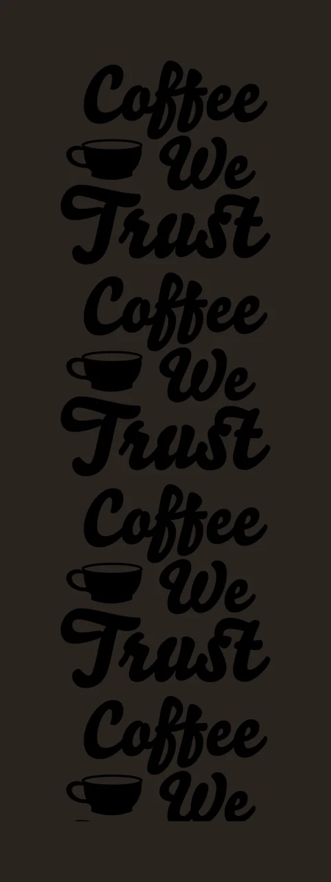Coffee We Trust Coffee We Trust Coffee We repeating cup typography contrast preview thumbnail