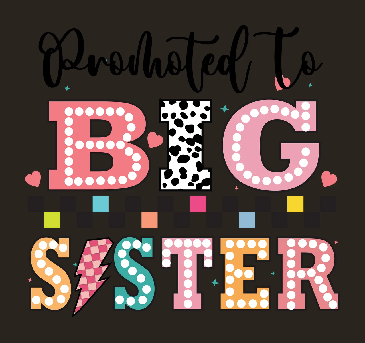 Promoted To Big Sister Text Graphic typography hearts checkered contrast preview thumbnail