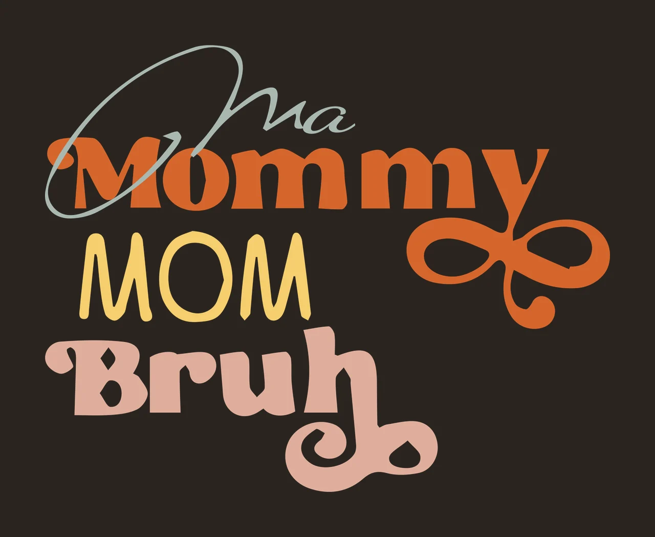 Ma Mommy MOM Bruh retro motherhood quote typography with cursive script lettering, bold retro serif text, looped flourish detail and tall condensed font in rust orange, dusty pink and pastel yellow contrast preview thumbnail