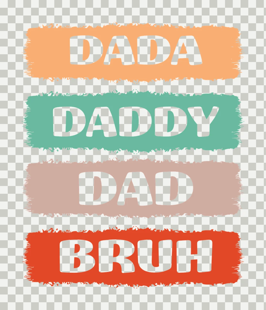 Dad Bruh Dada Daddy Text Bars labels stacking distressed typography transparency and detail preview thumbnail