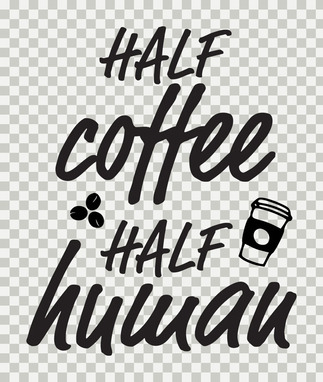 HALF coffee HALF human Coffee-themed typography with sans-serif text, brush script, coffee beans and takeaway cup icon in black transparency and detail preview thumbnail
