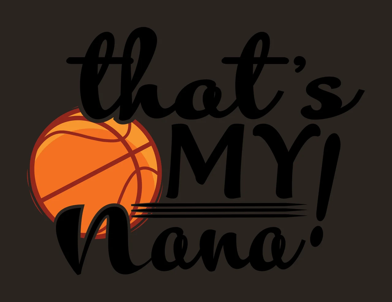 Is My That S My Nana Basketball Graphic lines typography black contrast preview thumbnail