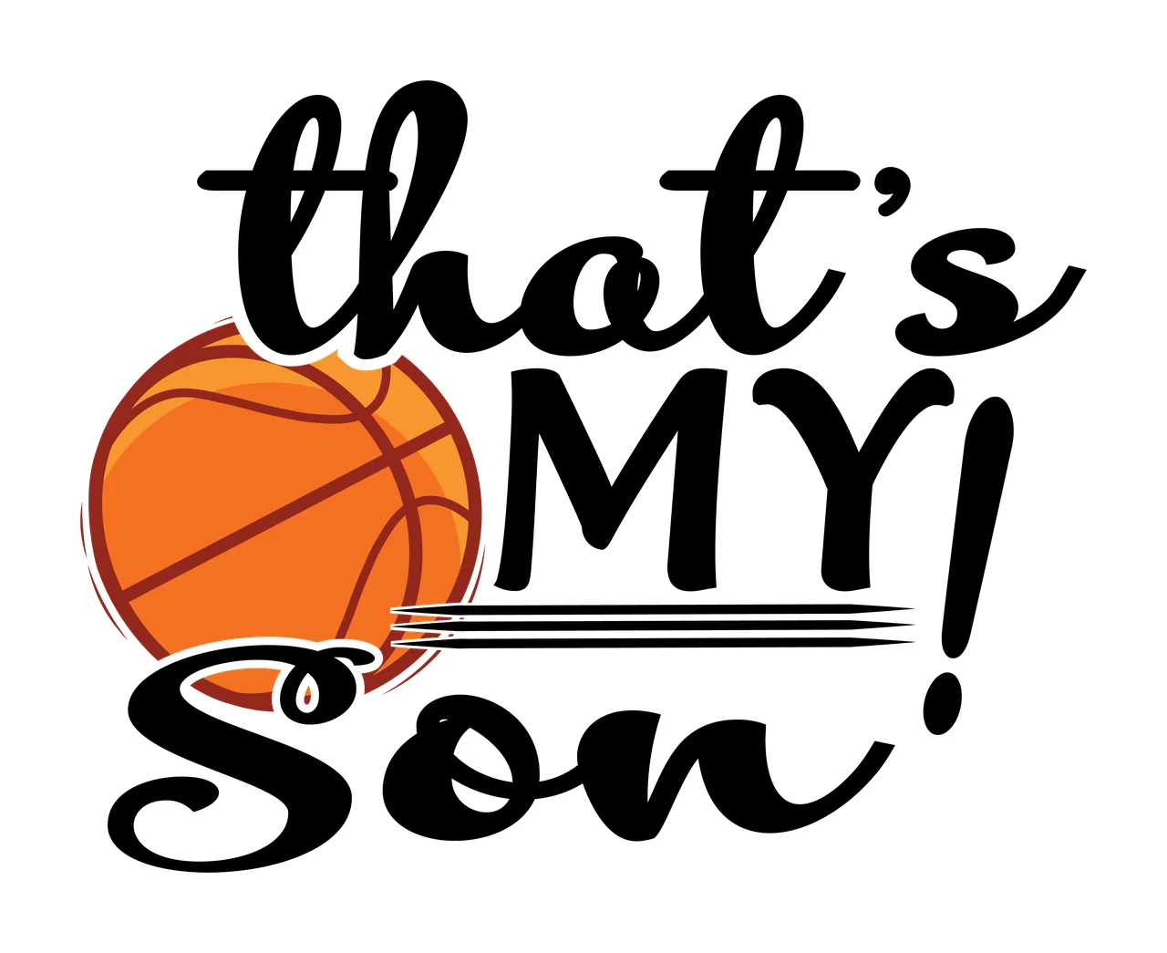Basketball That S My Son Text with typography black plain background