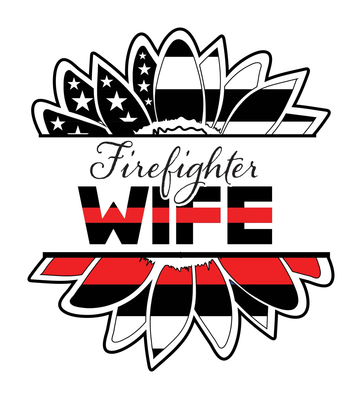 Firefighter WIFE firefighter wife split sunflower motif Design with thin red line, american flag stars and stripes, script lettering and block text in black and white