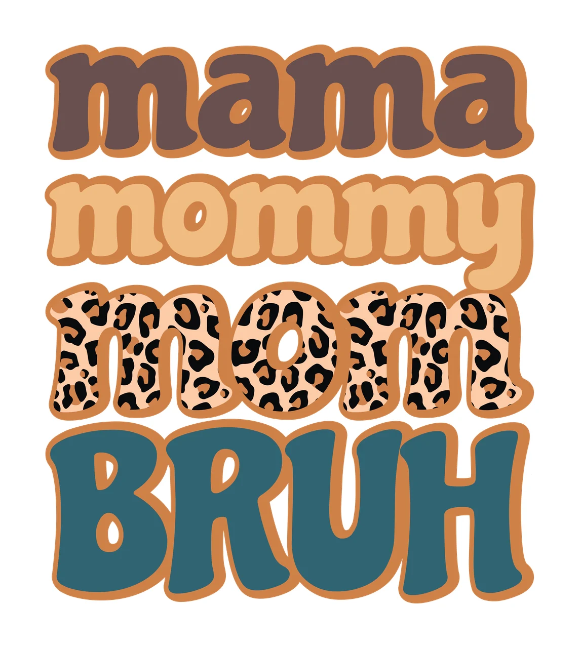 Mama mommy mom BRUH Typography in Brown