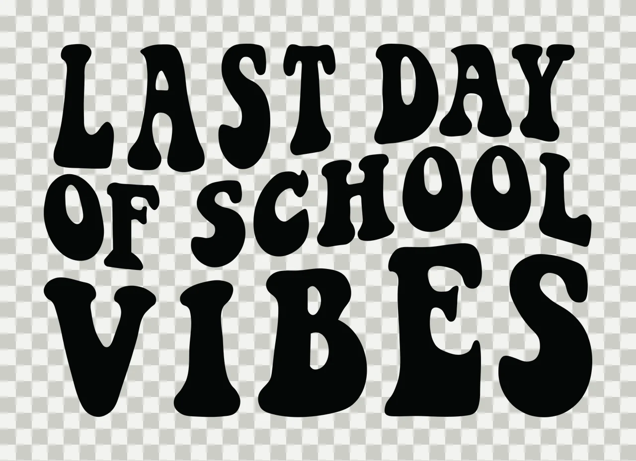 Last Day Of School Vibes Text bold typography black white letters transparency and detail preview thumbnail