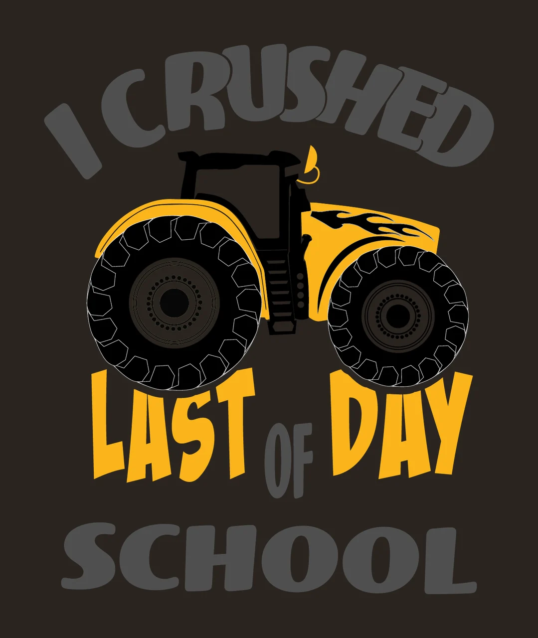 I Crushed Last Of Day School Graphic tractor black white farm contrast preview thumbnail