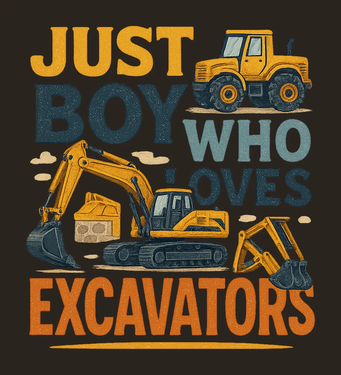 Just Boy Who Loves Diggers Construction Equipment Design contrast preview thumbnail