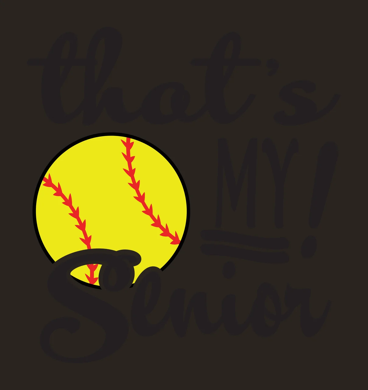 That's MY! Senior sports typography Design with yellow softball, red seams, cursive lettering and block lettering in black contrast preview thumbnail