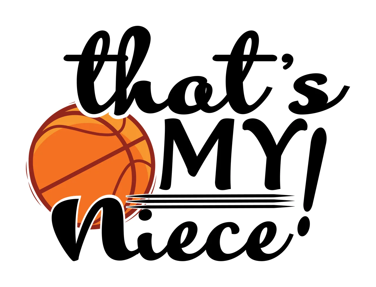 Basketball That S My Niece Quote typography black white plain
