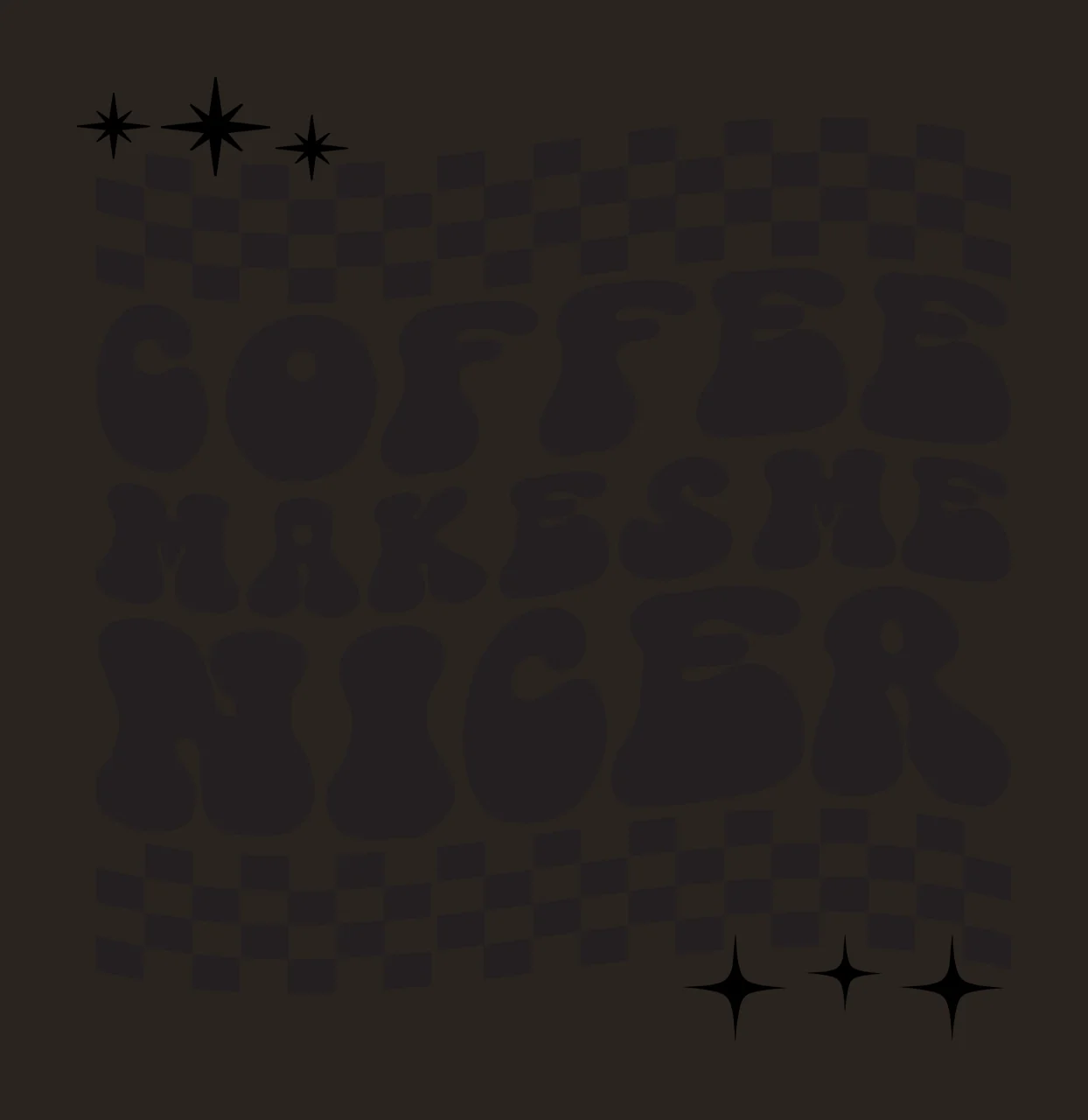 Coffee Makes Me Nicer Graphic typography checkered pattern contrast preview thumbnail