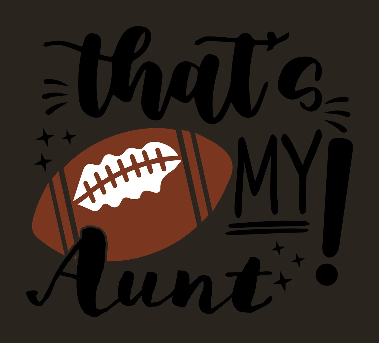 Is My Thats My Aunt Football Typography stars silhouette black contrast preview thumbnail