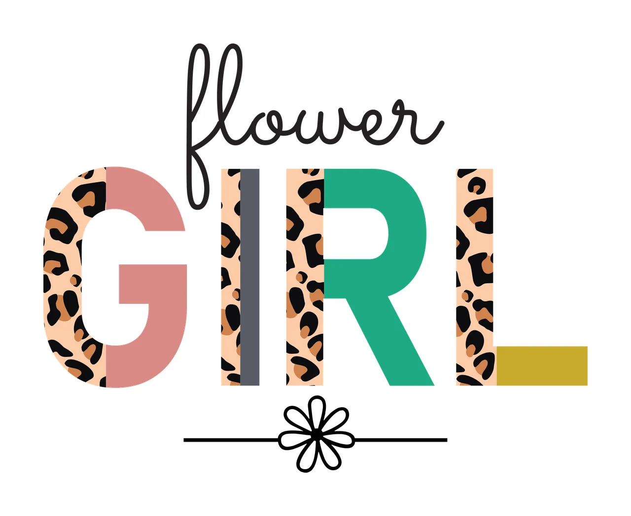 Flower GIRL Typography Design with flower text in black cursive, GIRL letters with leopard print and solid color blocks and black flower icon with stem and line in pink and teal