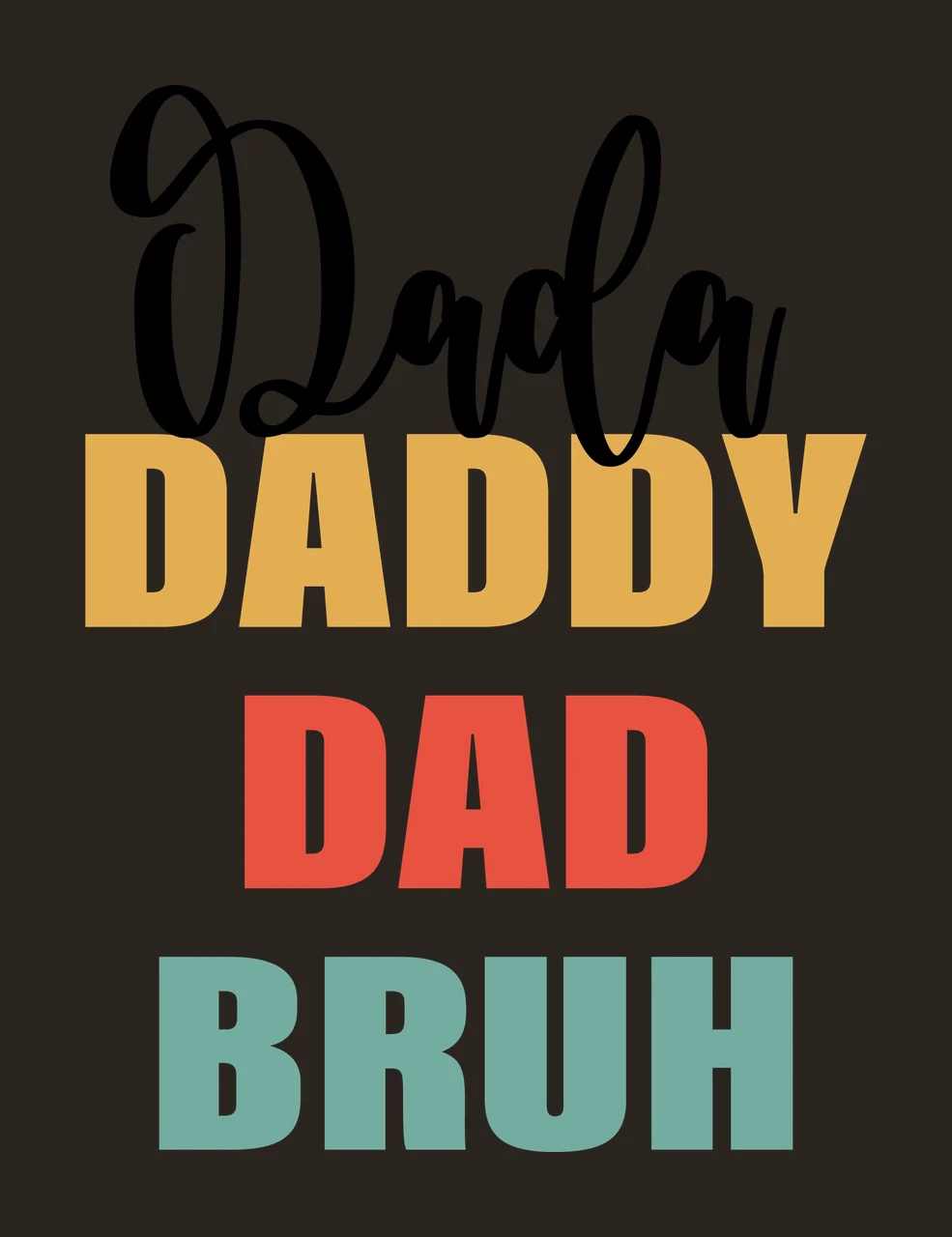 Dada Daddy Dad Bruh Stack Of Family Related typographic black contrast preview thumbnail