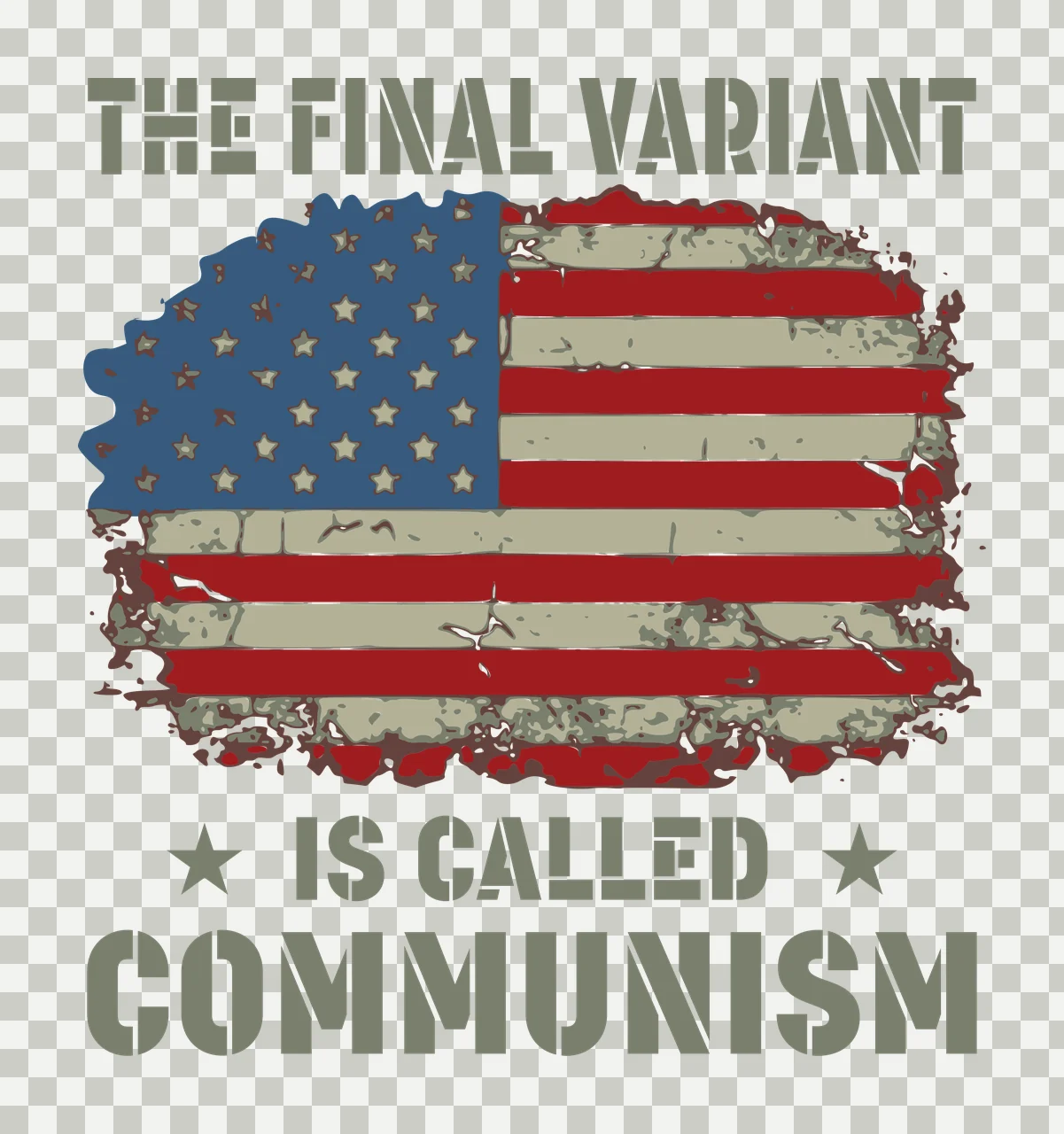 THE FINAL VARIANT IS CALLED COMMUNISM Typography Design with distressed American flag, stencil- text, stars in blue field and red and beige stripes transparency and detail preview thumbnail