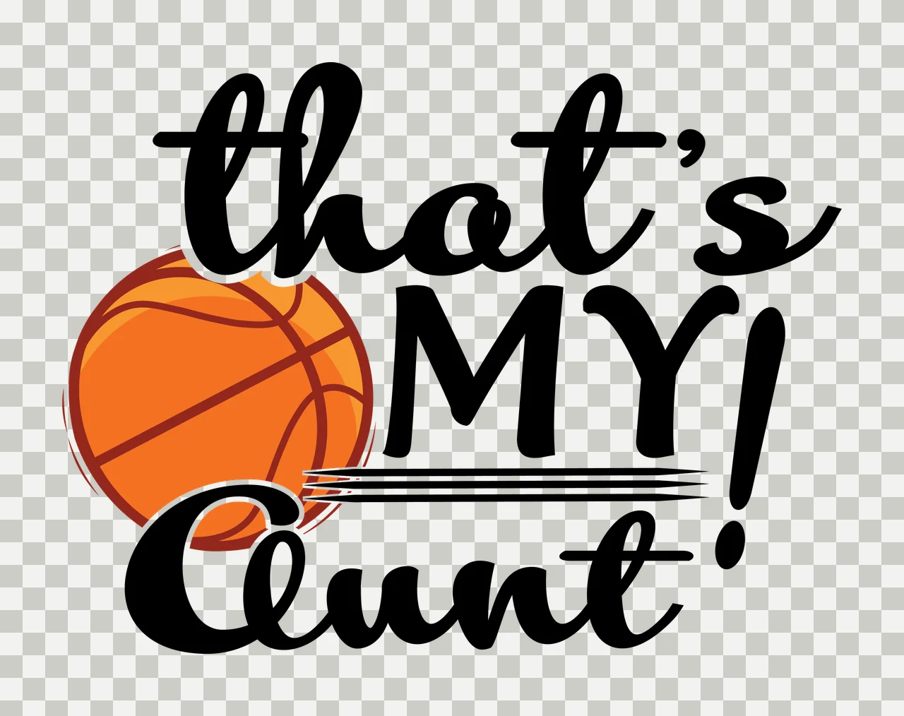 That S My Aunt Basketball Text Graphic typography black white transparency and detail preview thumbnail