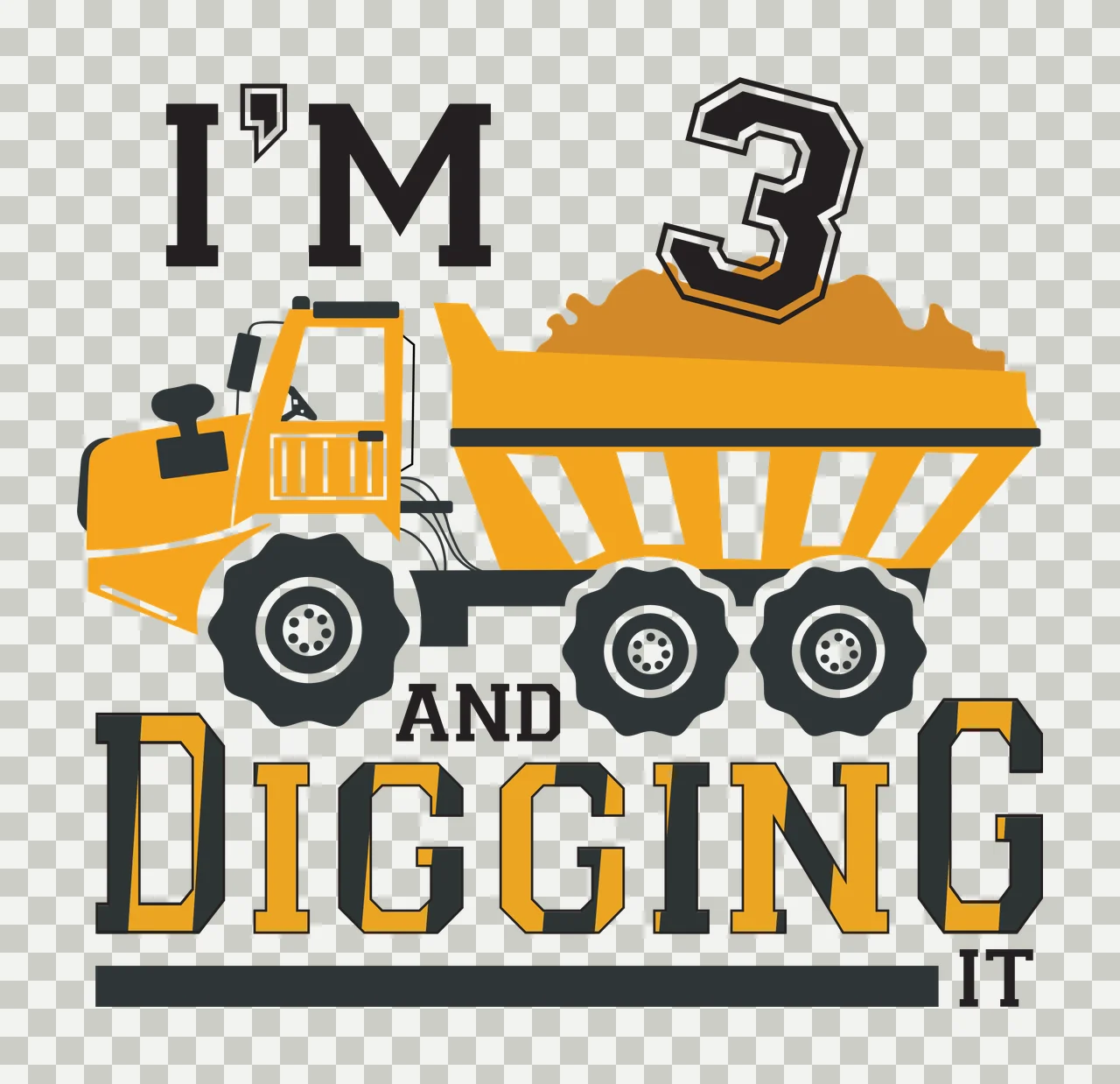 I'M 3 AND DIGGING IT yellow dump truck Design with black tires with silver hubs, dirt in truck bed, large number 3 and text I'M 3 AND DIGGING IT in brown transparency and detail preview thumbnail