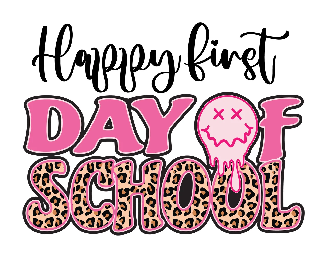 Happy First Day Of School Text typographic black white isolated